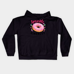 Sprinkle Kindness Donut Sweet Doughnut Day Love Kids Hoodie